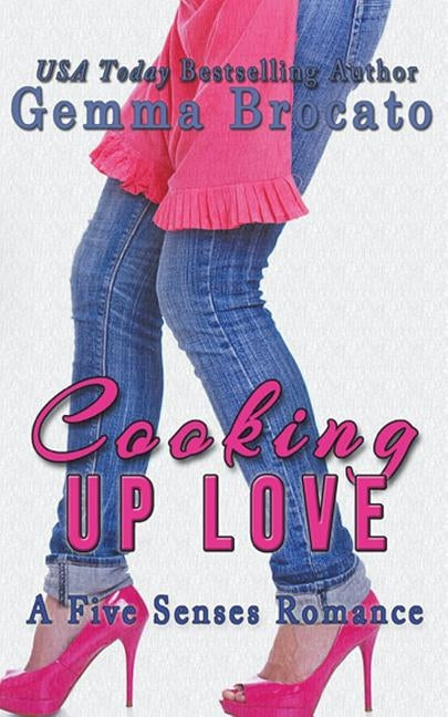 Cooking Up Love by Brocato, Gemma