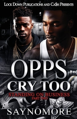 Opps Cry Too 2: Standing On Business by Saynomore