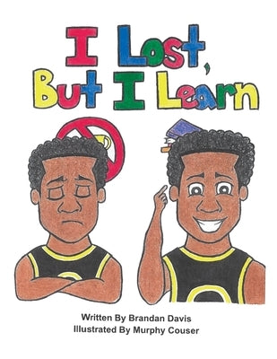 I Lost, But I Learn by Brandan, Davis