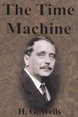 The Time Machine by Wells, H. G.
