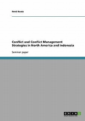 Conflict and Conflict Management Strategies in North America and Indonesia by Kautz, René