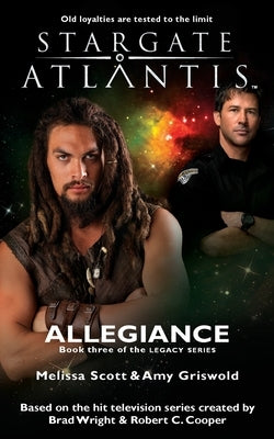 STARGATE ATLANTIS Allegiance (Legacy book 3) by Scott, Melissa