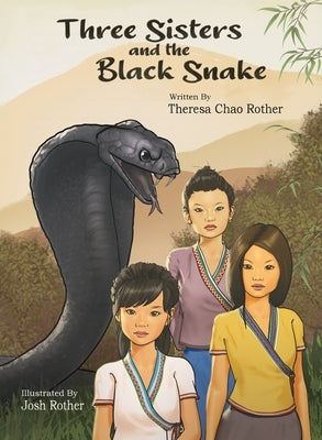 Three Sisters and the Black Snake by Rother, Theresa Chao