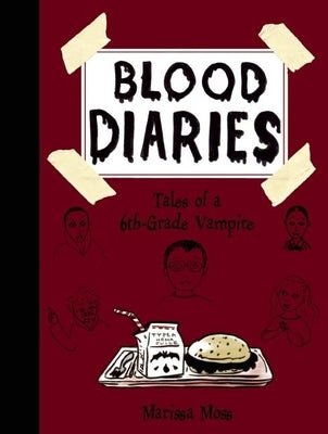 Blood Diaries: Tales of a 6th-Grade Vampire by Moss, Marissa