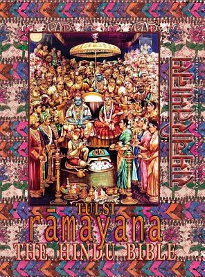 Tulsi Ramayana--The Hindu Bible: Ramcharitmanas with English Translation & Transliteration by Tulsidas, Goswami