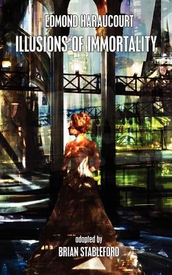 Illusions of Immortality by Haraucourt, Edmond