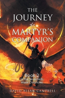 The Journey of a Martyr's Companion by Campbell, David Allan