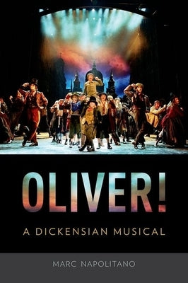 Oliver!: A Dickensian Musical by Napolitano, Marc