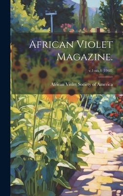 African Violet Magazine.; v.1: no.4 (1948) by African Violet Society of America