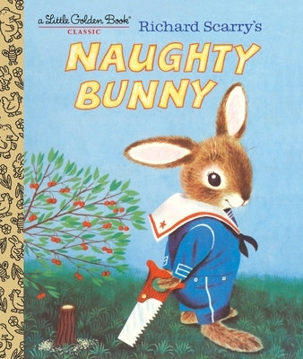 Richard Scarry's Naughty Bunny by Scarry, Richard