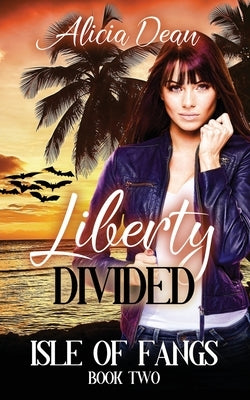 Liberty Divided by Dean, Alicia