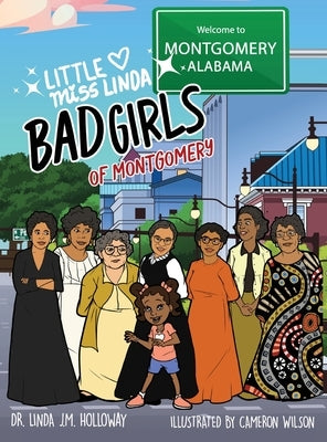 Little Miss Linda Bad Girls of Montgomery by Holloway, Linda J. M.