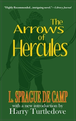 Arrows of Hercules by De Camp, L. Sprague