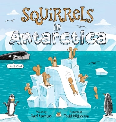 Squirrels in Antarctica by Karplus, Sari