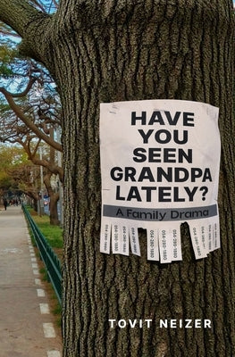 Have You Seen Grandpa Lately? by Neizer, Tovit