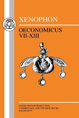 Xenophon: Oeconomicus VII-XIII by Doty, Ralph