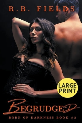 Begrudged: Large Print by Fields, R. B.