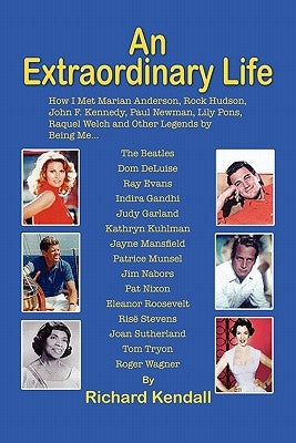 An Extraordinary Life by Kendall, Richard