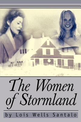 The Women of Stormland by Santalo, Lois Wells