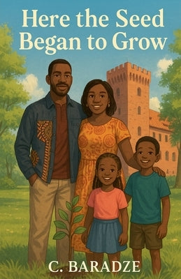 Here the Seed Began to Grow by Baradze, C.