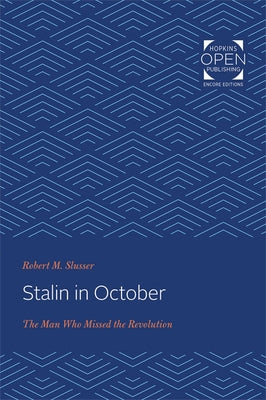 Stalin in October: The Man Who Missed the Revolution by Slusser, Robert M.