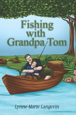 Fishing with Grandpa Tom by Langevin, Lynne Marie