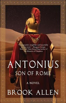 Antonius: Son of Rome by Allen, Brook