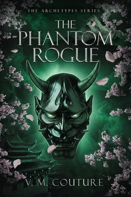 The Phantom Rogue: A Dark Romantasy by Couture, V. M.