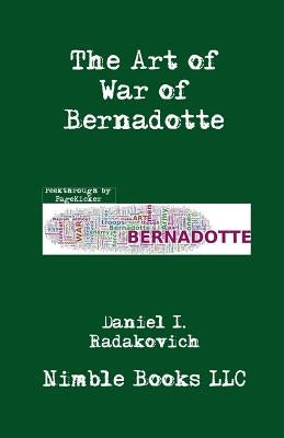 The Art of War of Bernadotte by Bernadotte, Jean-Baptiste