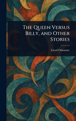 The Queen Versus Billy, and Other Stories by Osbourne, Lloyd
