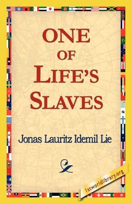 One of Life's Slaves by Idemil Lie, Jonas Lauritz