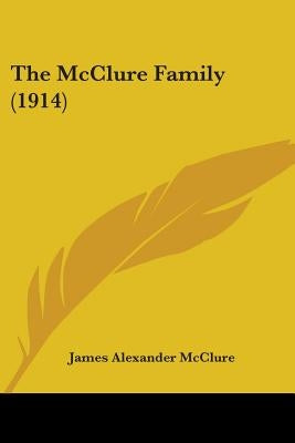 The McClure Family (1914) by McClure, James Alexander