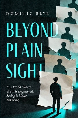 Beyond Plain Sight by Blye, Dominic