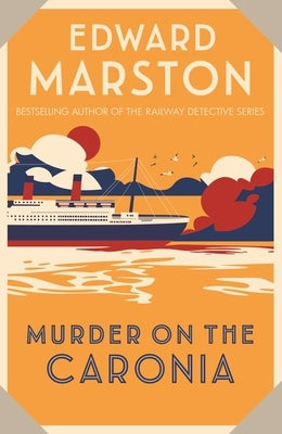 Murder on the Caronia: An Action-Packed Edwardian Murder Mystery by Marston, Edward