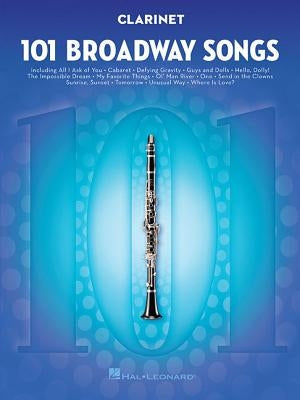 101 Broadway Songs for Clarinet by Hal Leonard Corp