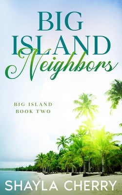 Big Island Neighbors by Cherry, Shayla