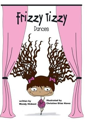 Frizzy Tizzy Dances by Hawa, Christine Elias