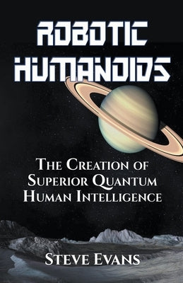 Robotic Humanoids. by Earle, Steve
