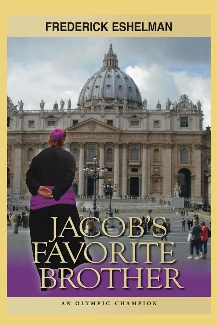 Jacob's Favorite Brother by Eshelman, Frederick