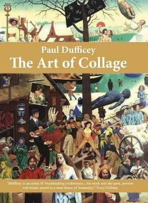 Paul Dufficey The Art of Collage by Dufficey, Paul