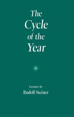 The Cycle of the Year: As a Breathing Process of the Earth (Cw 223 by Steiner, Rudolf