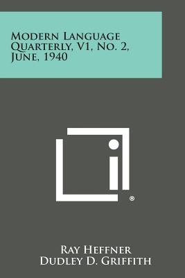 Modern Language Quarterly, V1, No. 2, June, 1940 by Heffner, Ray