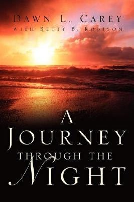 A Journey Through the Night by Carey, Dawn L.