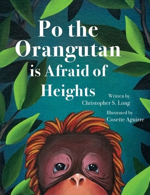 Po the Orangutan is Afraid of Heights by Aguirre, Cosette