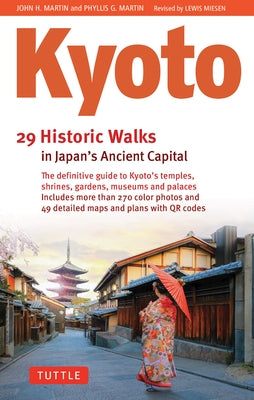 Kyoto, 29 Historic Walks in Japan's Ancient Capital by Martin, John H.