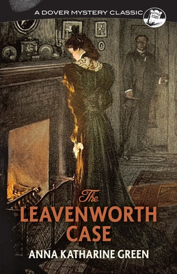 The Leavenworth Case by Green, Anna Katharine