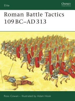 Roman Battle Tactics 109bc-Ad313 by Cowan, Ross