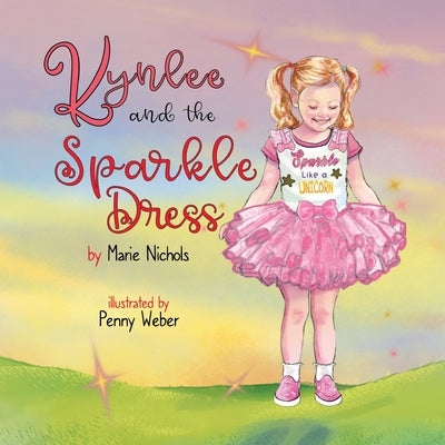 Kynlee and the Sparkle Dress by Nichols, Marie