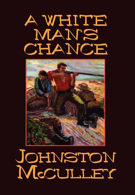 A White Man's Chance by McCulley, Johnston D.