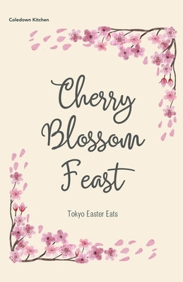 Cherry Blossom Feast: Tokyo Easter Eats by Kitchen, Coledown
